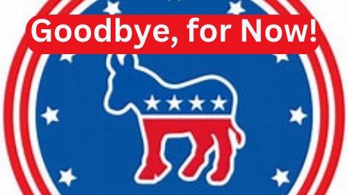 Goodbye Democratic Party